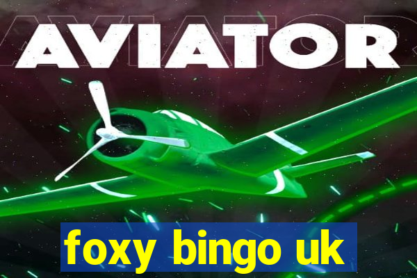 foxy bingo uk