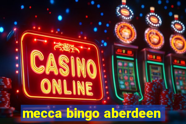 mecca bingo aberdeen