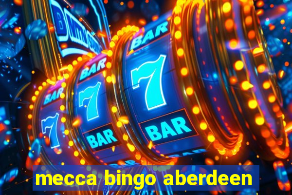 mecca bingo aberdeen