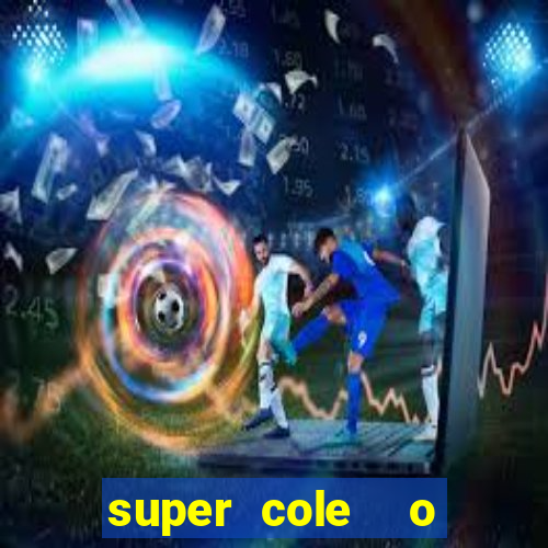 super cole  o 7784 jogos para pc download