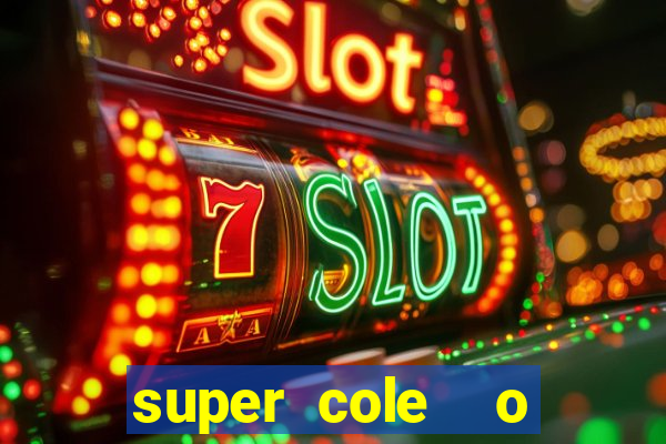 super cole  o 7784 jogos para pc download