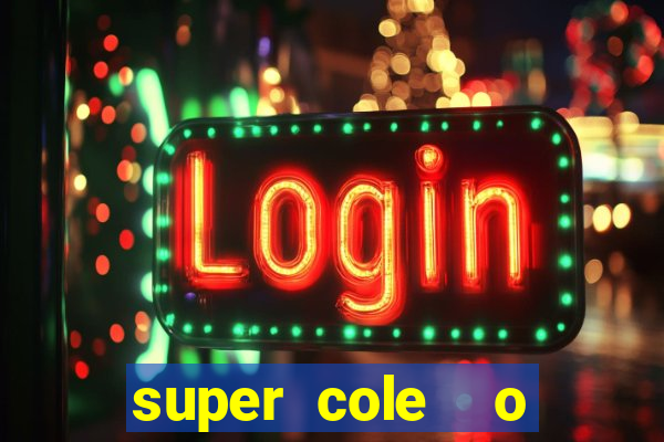 super cole  o 7784 jogos para pc download