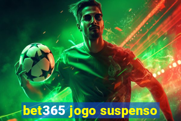 bet365 jogo suspenso