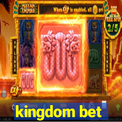 kingdom bet