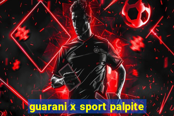 guarani x sport palpite