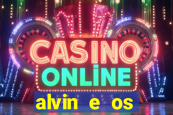 alvin e os esquilos 3 rede canais