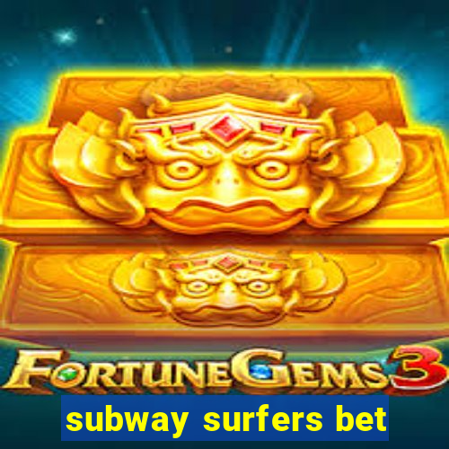 subway surfers bet