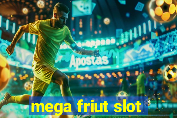 mega friut slot