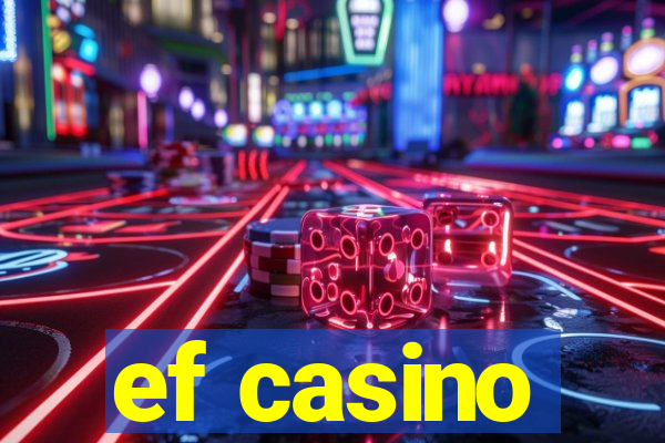 ef casino