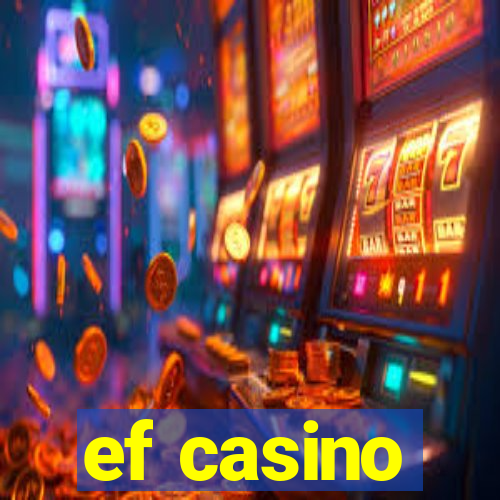 ef casino