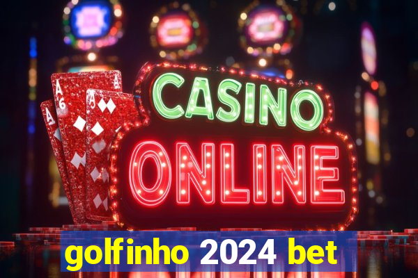 golfinho 2024 bet