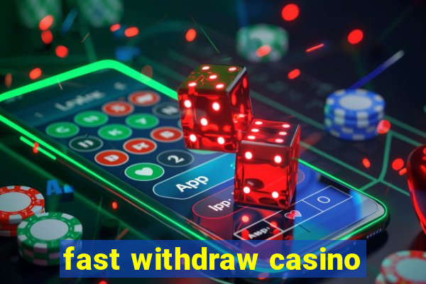 fast withdraw casino