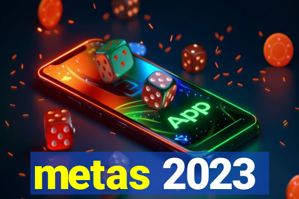 metas 2023