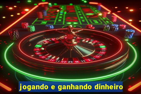 jogando e ganhando dinheiro