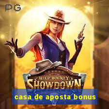 casa de aposta bonus