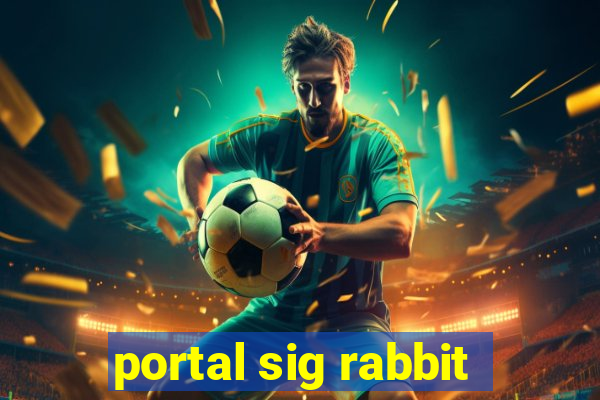 portal sig rabbit