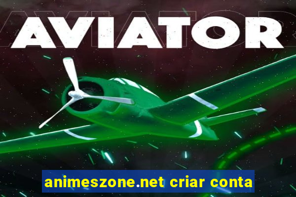 animeszone.net criar conta