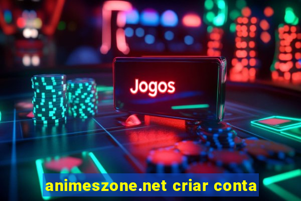 animeszone.net criar conta