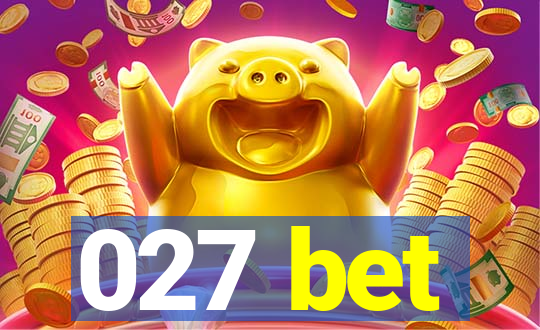 027 bet