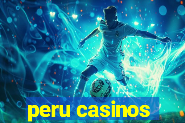 peru casinos