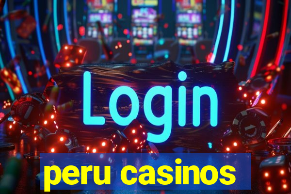 peru casinos