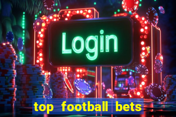 top football bets for today