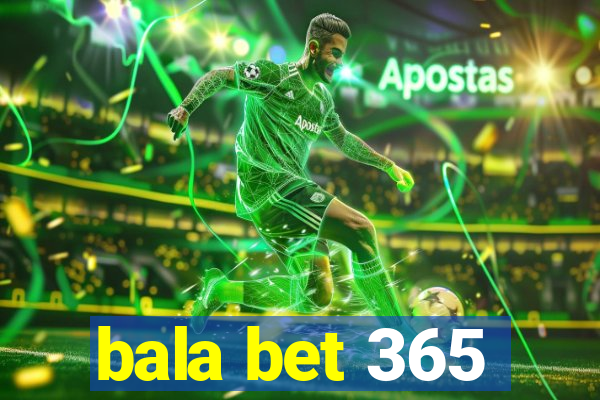 bala bet 365