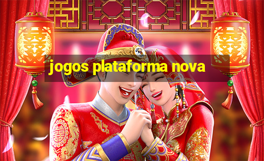 jogos plataforma nova