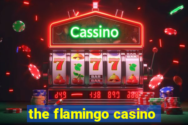 the flamingo casino