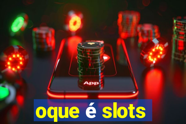 oque é slots