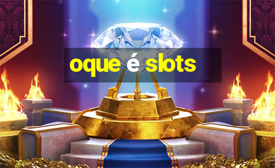 oque é slots