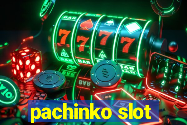 pachinko slot