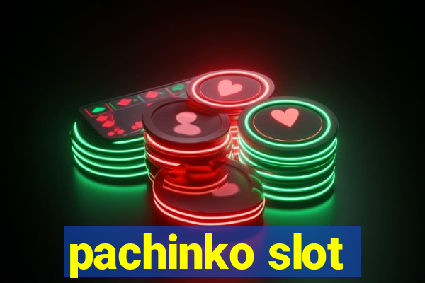 pachinko slot