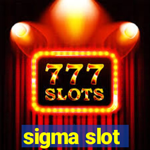 sigma slot