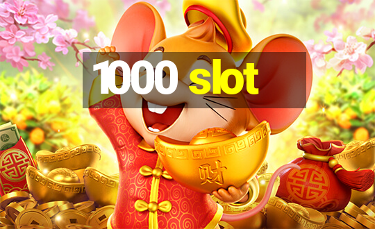 1000 slot