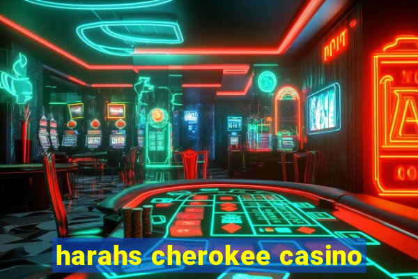 harahs cherokee casino