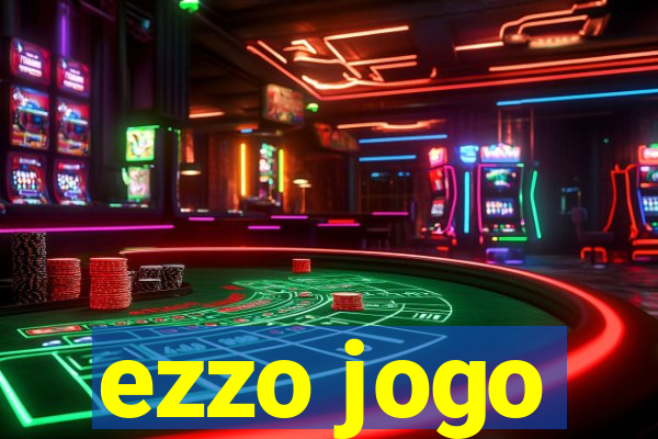 ezzo jogo