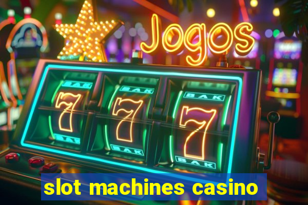 slot machines casino