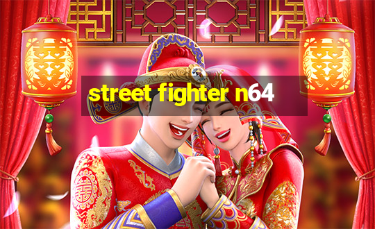 street fighter n64