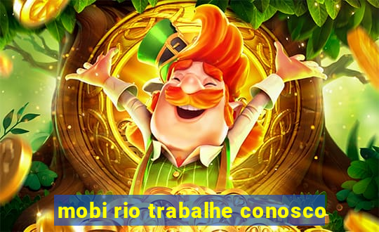 mobi rio trabalhe conosco