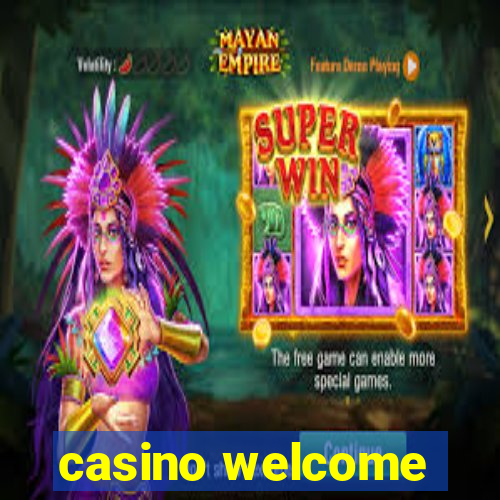 casino welcome