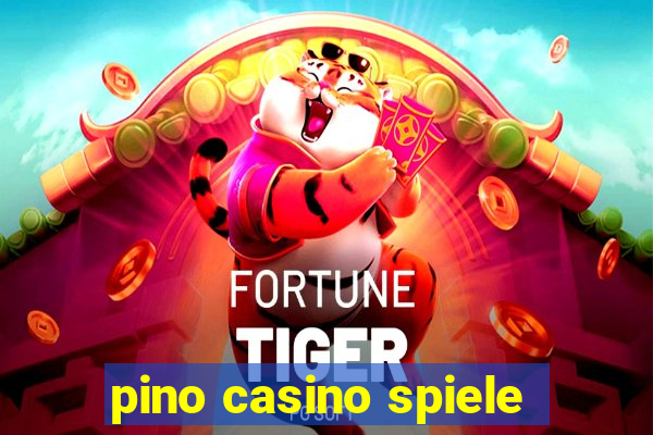 pino casino spiele