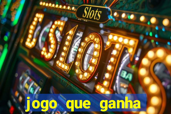 jogo que ganha muito dinheiro de verdade