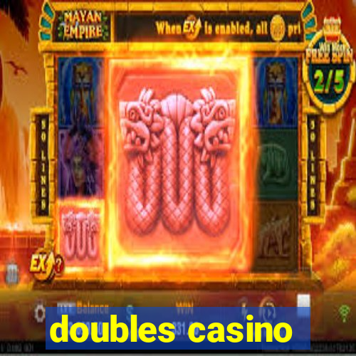 doubles casino