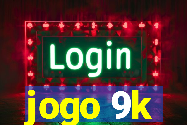 jogo 9k