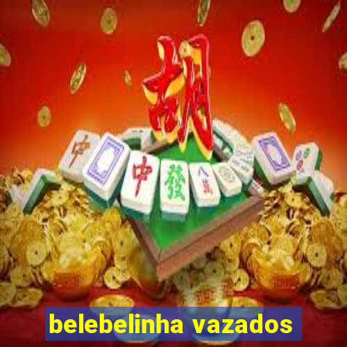 belebelinha vazados