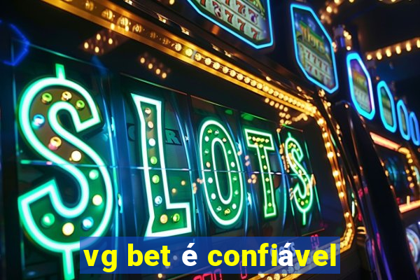 vg bet é confiável