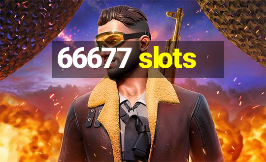 66677 slots