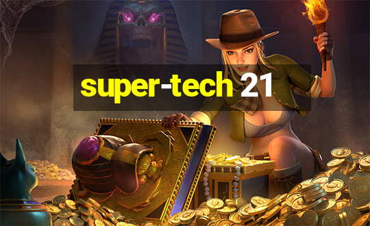 super-tech 21