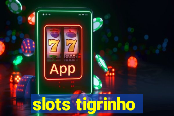 slots tigrinho